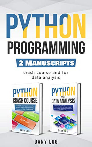 Python Programming: 2 Manuscripts - Crash Course and For Data Analysis