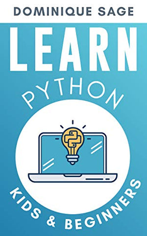 LEARN Python: KIDS & BEGINNERS. Python for BEGINNERS with Hands-on Fun Project & Games. (Learn Coding Fast in 2020)